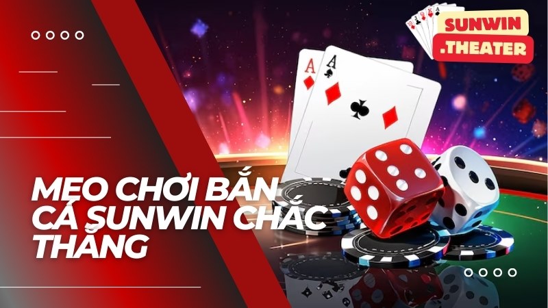 Mẹo Chơi Bắn Cá Sunwin